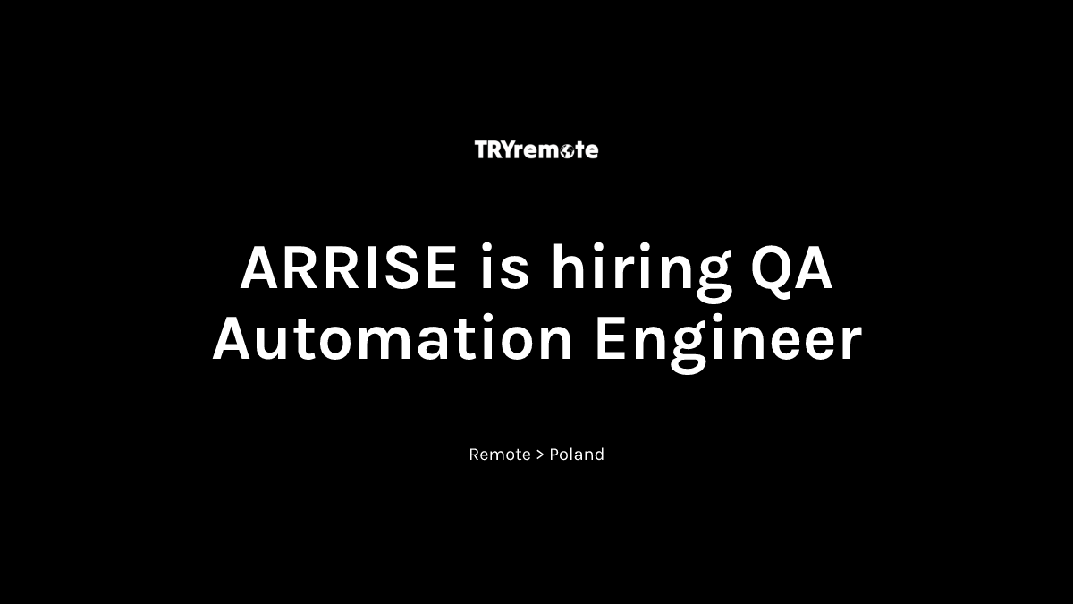 QA Automation Engineer at ARRISE | Work from home