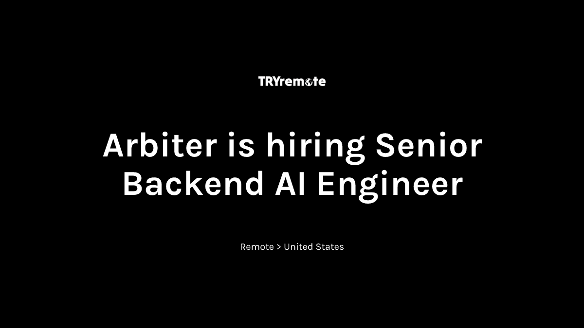 Senior Backend AI Engineer at Arbiter | Work from home