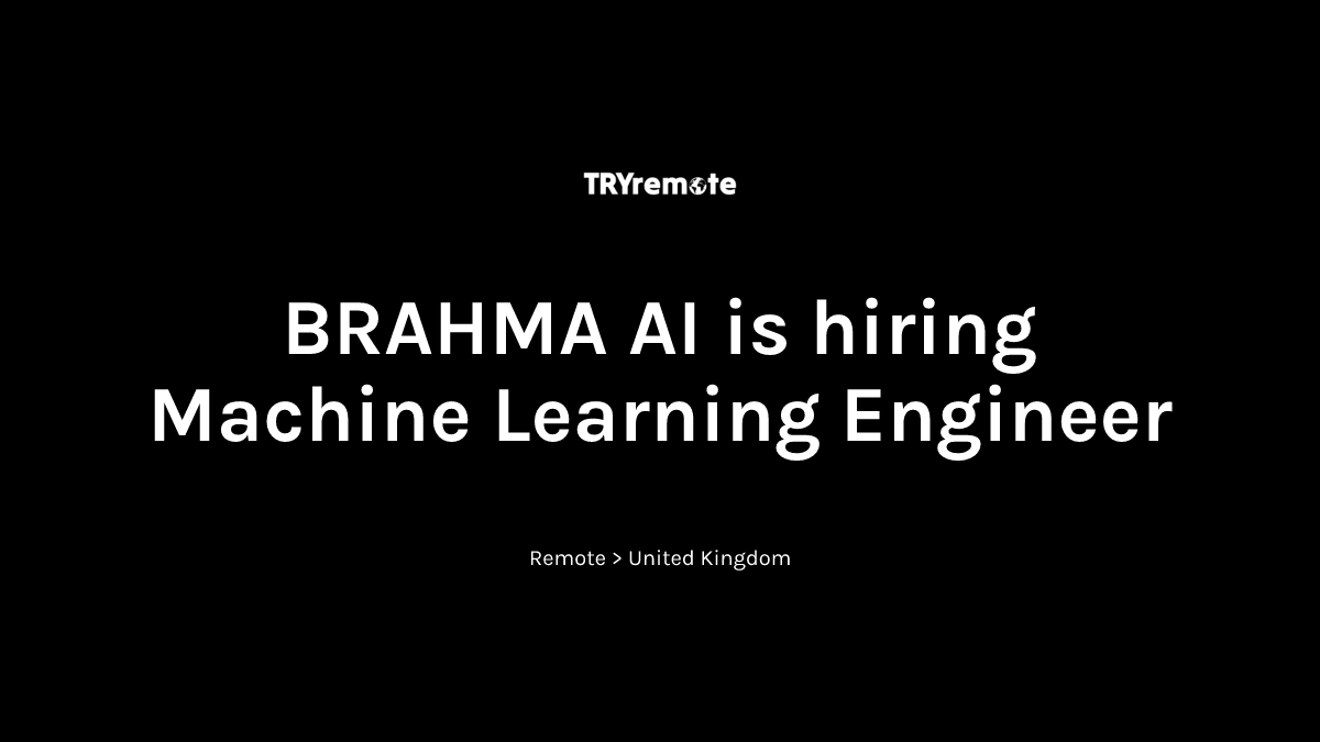 Machine Learning Engineer at BRAHMA AI | Work from home