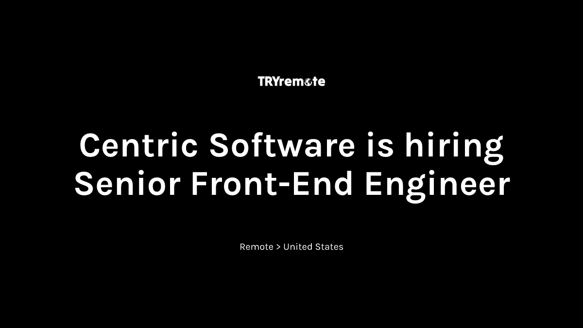 Senior Front-End Engineer at Centric Software | Work from home
