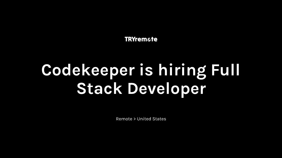Full Stack Developer at Codekeeper | Work from home
