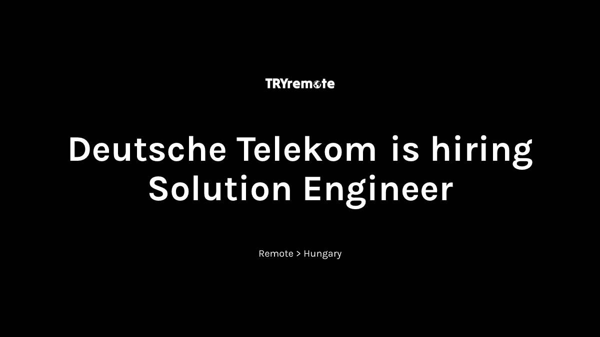 Solution Engineer at Deutsche Telekom | Work from home