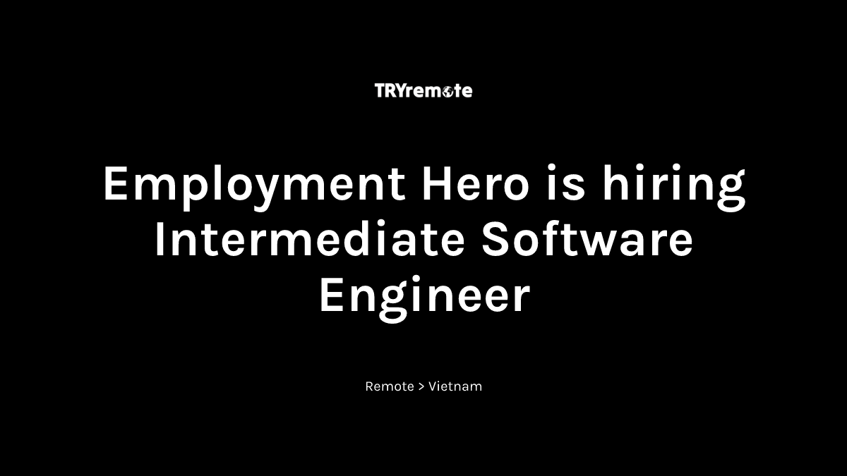 Intermediate Software Engineer at Employment Hero | Work from home