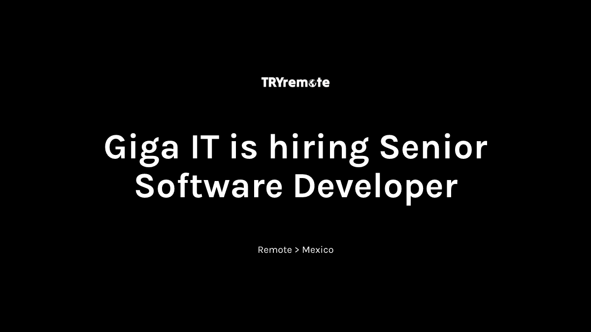Senior Software Developer at Giga IT | Work from home