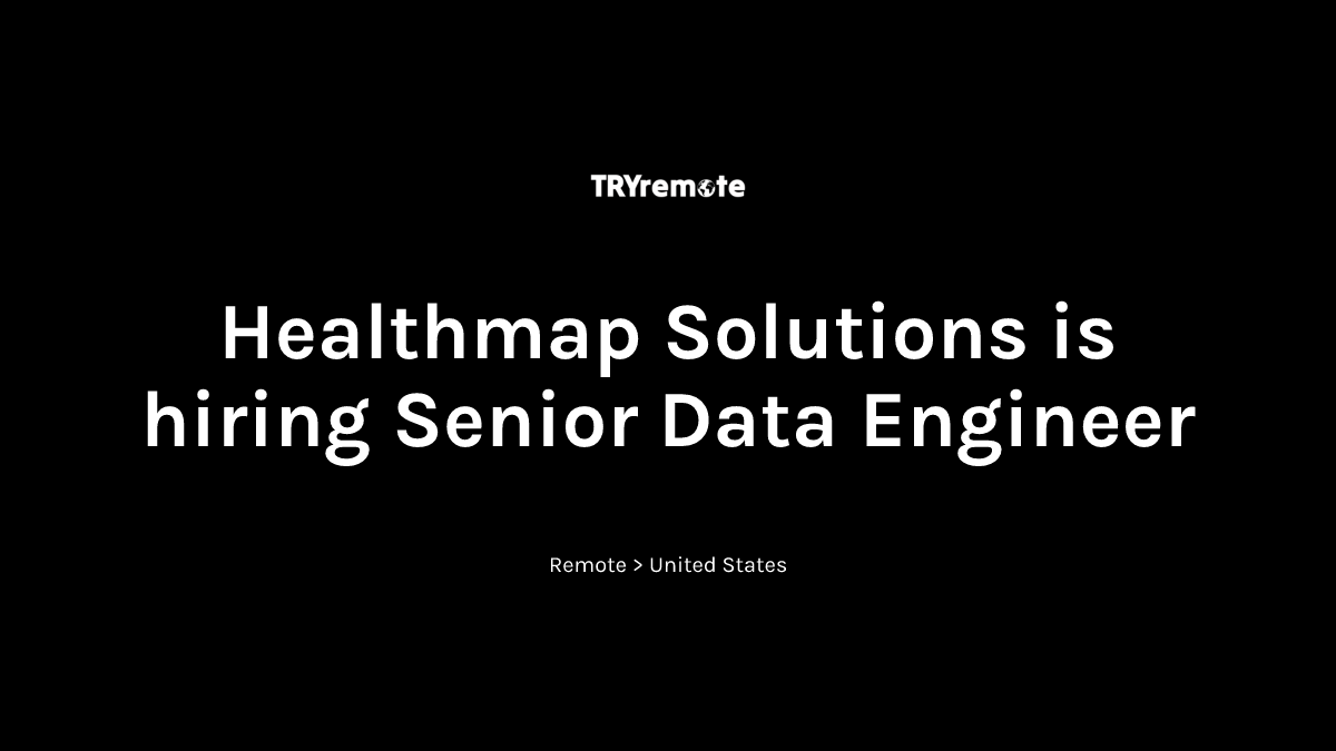Senior Data Engineer at Healthmap Solutions | Work from home