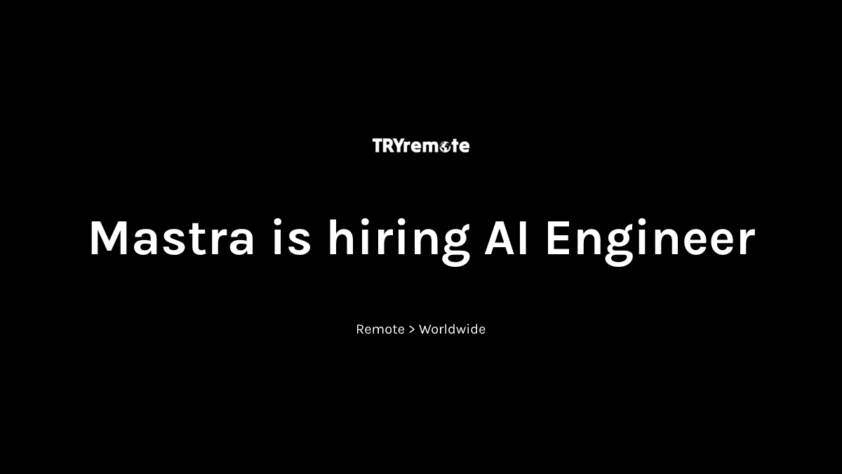 AI Engineer at Mastra | Work from home