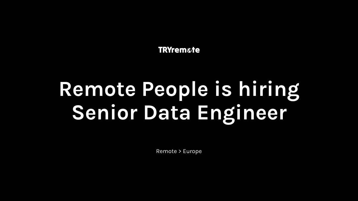 Senior Data Engineer at Remote People | Work from home