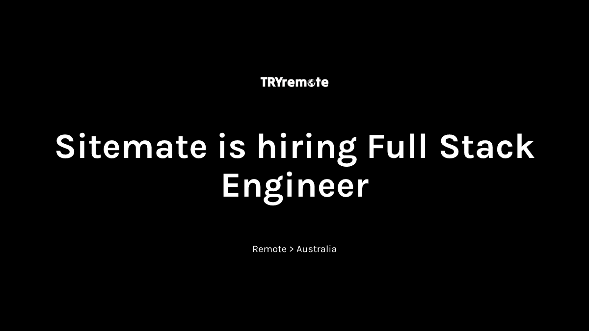 Full Stack Engineer at Sitemate | Work from home