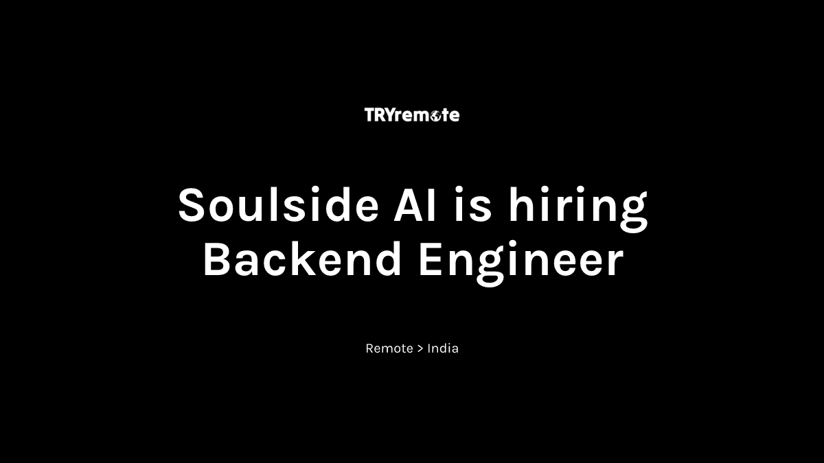 Backend Engineer at Soulside AI | Work from home
