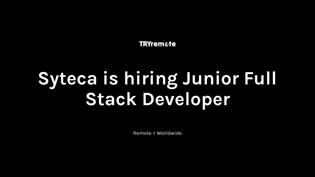 Junior Full Stack Developer at Syteca | Work from home