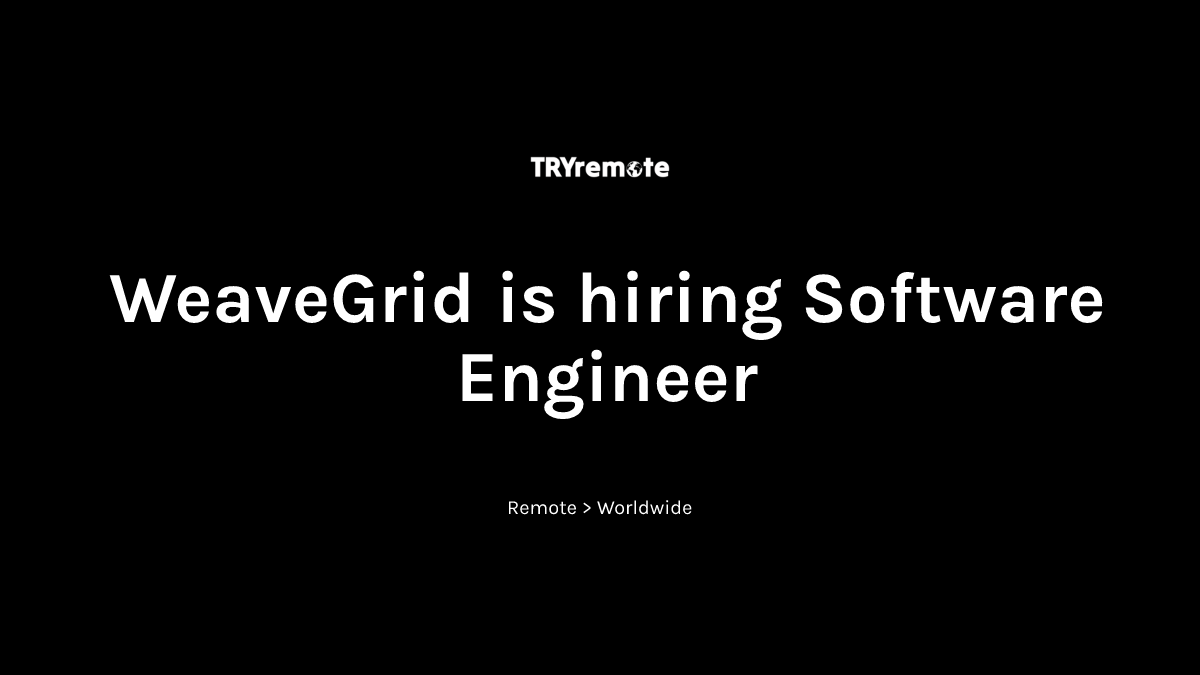 Software Engineer at WeaveGrid | Work from home