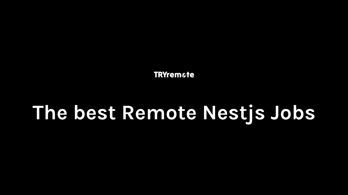 Remote Nestjs Jobs | Work From Home