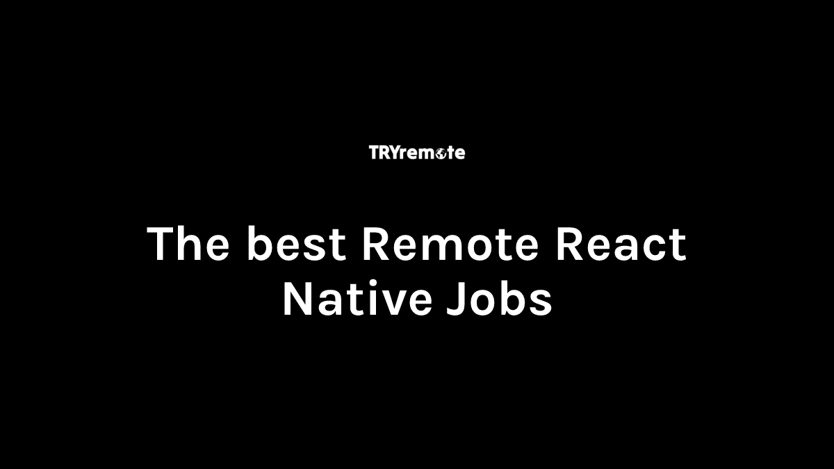 Remote React Native Jobs | Work From Home