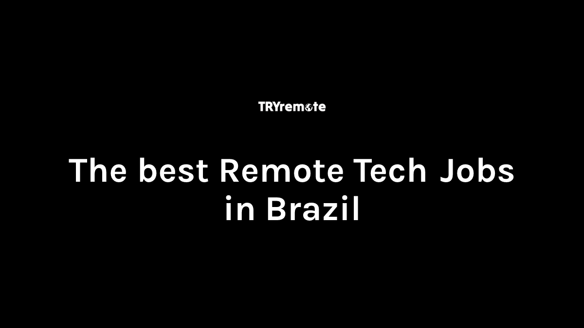 Remote Tech Jobs in Brazil | Work From Home