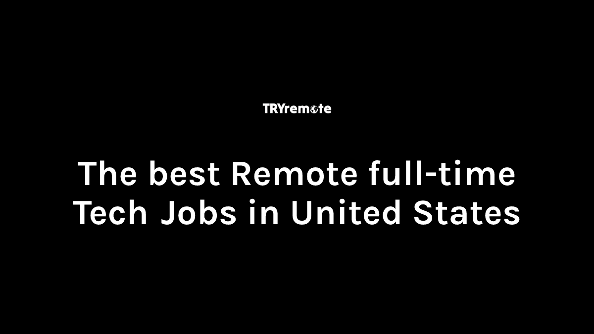 Remote full-time Tech Jobs in United States | Work From Home